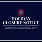 Mississippi DPS offices closed Jan. 19 for Martin Luther King Jr. Day The Mississippi Department of Public Safety offices will be closed on Monday, January 19th, in obse