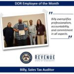 Mississippi DOR names tax auditor Employee of the Month Congratulations to Billy, a DOR Sales Tax Auditor, who was recently named Employee of the Month!