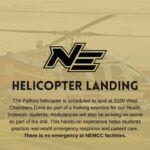 Pafford helicopter to land at West Chambers Drive for training exercise The Pafford helicopter is scheduled to land at 2100 West Chambers Drive as part of a training exerci
