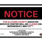 Alcorn County Disaster Service Center to Close May 27 NOTICE: The Disaster Service Center located in Alcorn County, located at the Northeast Community Cen