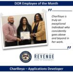 Applications Developer Charllieya Named DOR Employee of the Month Congratulations to Applications Developer Charllieya, who was recently named DOR Employee of the Mon