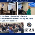 Mississippi DOR employees participate in legislative update sessions To ensure Mississippians receive accurate and efficient service, employees at the Mississippi Depart