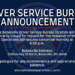 Batesville Driver Service Bureau closes for repairs, reopening tomorrow The Batesville Driver Service Bureau will be temporarily closed for repairs for the remainder of the
