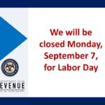 Mississippi Department of Revenue to Close for Labor Day The Mississippi Department of Revenue will be closed Monday, September 7, for Labor Day